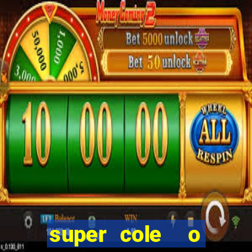 super cole  o 7784 jogos download